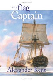 book The Flag Captain (The Bolitho Novels) (Vol 11)