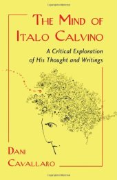 book The Mind of Italo Calvino: A Critical Exploration of His Thought and Writings