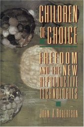 book Children of Choice: Freedom and the New Reproductive Technologies