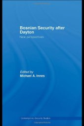 book Bosnian Security after Dayton: New Perspectives (Contemporary Security Studies)