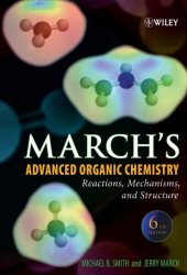 book March's Advanced Organic Chemistry: Reactions, Mechanisms, and Structure