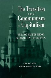 book The Transition From Communism To Capitalism: Ruling Elites from Gorbachev to Yeltsin