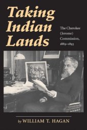 book Taking Indian Lands: The Cherokee (Jerome) Comission 1889-1893