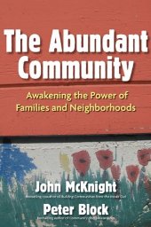 book The Abundant Community: Awakening the Power of Families and Neighborhoods