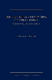 book The Historical Foundations of World Order: The Tower and the Arena