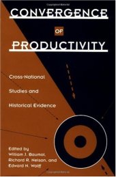 book Convergence of Productivity: Cross-National Studies and Historical Evidence