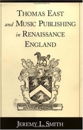 book Thomas East and Music Publishing in Renaissance England