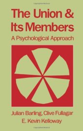 book The Union and Its Members: A Psychological Approach (Industrial and Organizational Psychology Series)