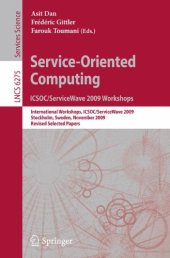 book Service-Oriented Computing. ICSOC/ServiceWave 2009 Workshops: International Workshops, ICSOC/ServiceWave 2009, Stockholm, Sweden, November 23-27, 2009, Revised Selected Papers