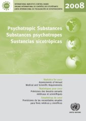 book Psychotropic Substances,  Substances Psychotropes  Sustancias Sicotropicas: Statistics for 2007: Assessments of Annual Medical and Scientific Requirements ... on Psychotropic Substances in Schedule