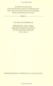 book Heinrich von Sybel: Geschichtswissenschaft in politischer Absicht (1817-1861) (SCHRIFTENREIHE DER HISTORISCHEN KOMMISSION) (German Edition)