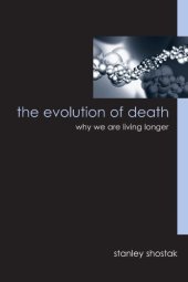 book The Evolution of Death: Why We Are Living Longer