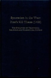 book Syncretism in the West : Pico's 900 Theses (1486) : The Evolution of Traditional Religious and Philosophical Systems : With a Revised Text, English Translation, and Commentary