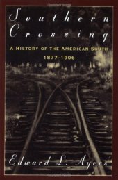 book Southern Crossing: A History of the American South, 1877-1906