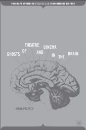 book Ghosts of Theatre and Cinema in the Brain (Palgrave Studies in Theatre and Performance History)