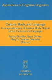 book Culture, Body, and Language: Conceptualizations of Internal Body Organs across Cultures and Languages (Applications of Cognitive Linguistics)