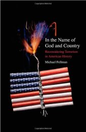 book In the Name of God and Country: Reconsidering Terrorism in American History