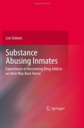 book Substance Abusing Inmates: Experiences of Recovering Drug Addicts on their Way Back Home