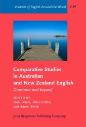 book Comparative Studies in Australian and New Zealand English: Grammar and beyond (Varieties of English Around the World General Series)