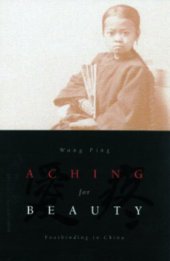 book Aching for Beauty: Footbinding in China