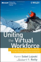 book Uniting the Virtual Workforce: Transforming Leadership and Innovation in the Globally Integrated Enterprise (Microsoft Executive Leadership Series)