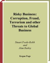 book Risky Business: Corruption, Fraud, Terrorism & Other Threats to Global Business