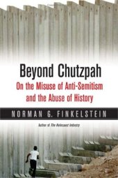 book Beyond Chutzpah: On the Misuse of Anti-Semitism and the Abuse of History