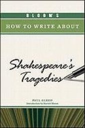 book Bloom's How to Write About Shakespeare's Tragedies (Bloom's How to Write About Literature)