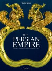 book The Persian Empire: A Corpus of Sources from the Achaemenid Period Vol.1