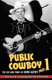 book Public Cowboy No. 1: The Life and Times of Gene Autry