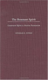 book The Remnant Spirit: Conservative Reform in Mainline Protestantism