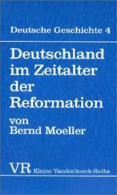 book Deutsche Geschichte, Bd.4 - Deutschland im Zeitalter der Reformation