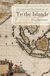 book To the Islands: White Australia and the Malay Archipelago since 1788