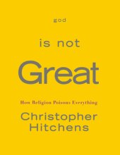 book God Is Not Great: How Religion Poisons Everything