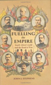 book Fuelling the Empire: South Africa's Gold and the Road to War