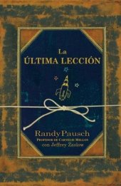 book La Ultima Leccion  The Last Lecture (Spanish Edition)