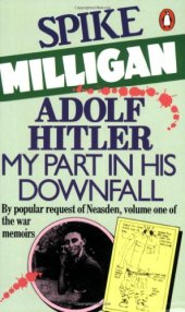 book Adolf Hitler: My Part in his Downfall (War Memoirs Vol. 1)