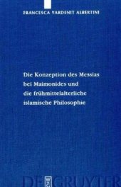 book Die Konzeption des Messias bei Maimonides und die fruhmittelalterliche islamische Philosophie (Studia Judaica) (German Edition)