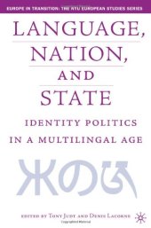 book Language, Nation, and State: Identity Politics in a Multilingual Age (Europe in Transition: The NYU European Studies Series)