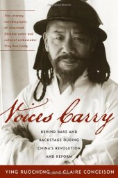 book Voices Carry: Behind Bars and Backstage during China's Revolution and Reform (Asian Voices)