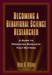 book Becoming a Behavioral Science Researcher: A Guide to Producing Research That Matters