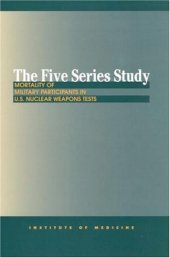 book The Five Series Study: Mortality of Military Participants in U. S. Nuclear Weapons