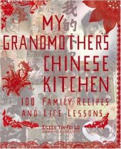 book My Grandmother's Chinese Kitchen: 100 Family Recipes and Life Lessons