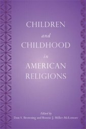 book Children and Childhood in American Religions (The Rutgers Series in Childhood Studies)