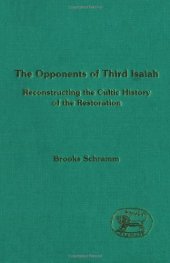 book The Opponents of Third Isaiah: Reconstructing the Cultic History (JSOT Supplement Series)