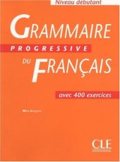 book Grammaire progressive du francais avec 400 exercices : niveau debutant