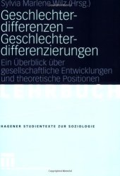 book Geschlechterdifferenzen – Geschlechterdifferenzierungen: Ein Uberblick uber gesellschaftliche Entwicklungen und theoretische Positionen (Reihe: Hagener Studientexte zur Soziologie)