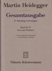 book Sein und Wahrheit: 1. Die Grundfrage der Philosophie (Sommersemester 1933), 2. Vom Wesen der Wahrheit (Wintersemester 1933–34)