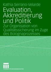 book Evaluation, Akkreditierung und Politik: Zur Organisation von Qualitatssicherung im Zuge des Bolognaprozesses