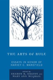 book The Arts of Rule: Essays in Honor of Harvey C. Mansfield